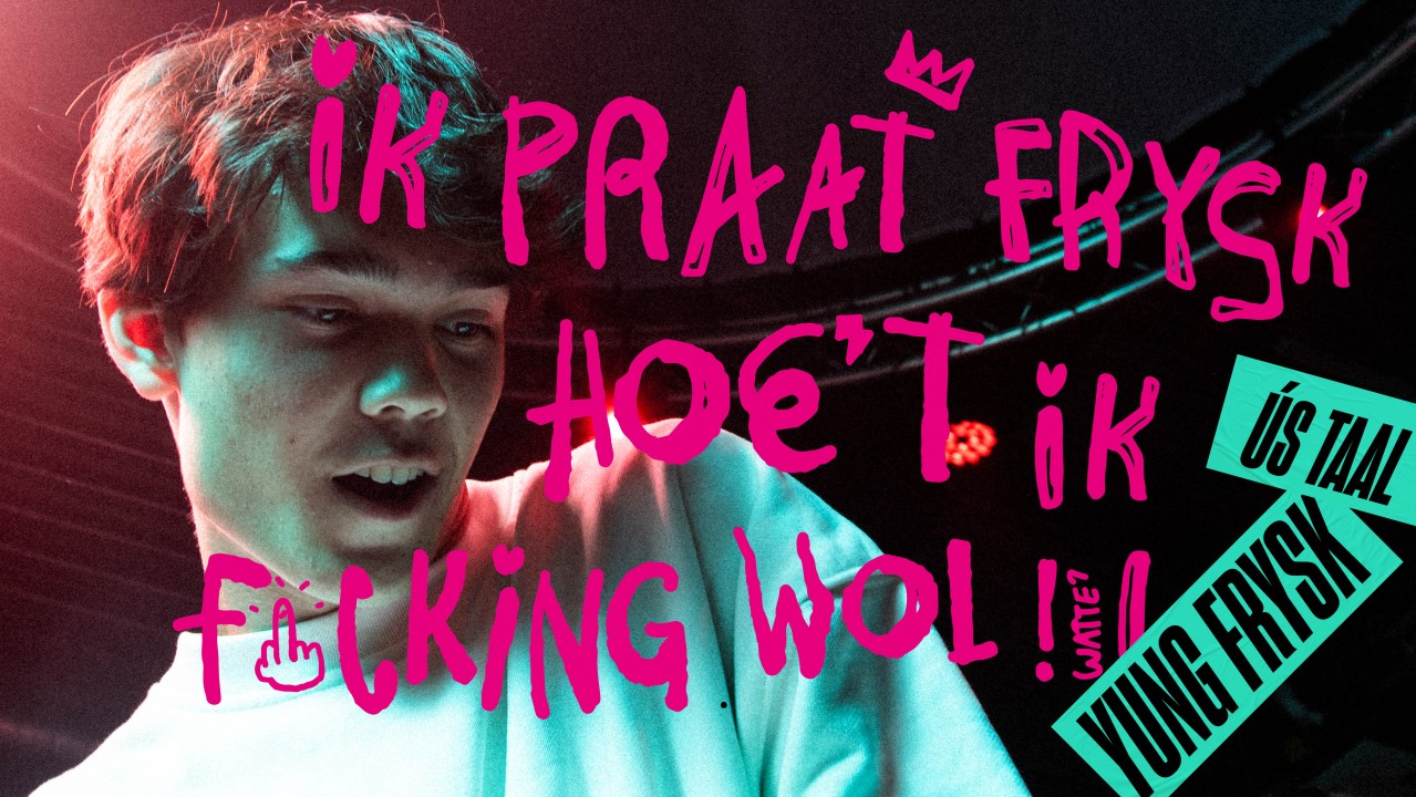 Ik praat Frysk hoe’t ik f*cking wol